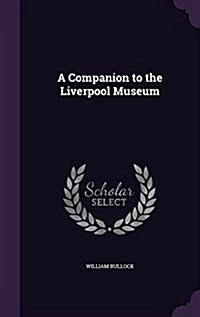 A Companion to the Liverpool Museum (Hardcover)