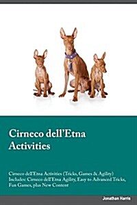 Cirneco Delletna Activities Cirneco Delletna Activities (Tricks, Games & Agility) Includes: Cirneco Delletna Agility, Easy to Advanced Tricks, Fun (Paperback)