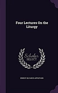 Four Lectures on the Liturgy (Hardcover)