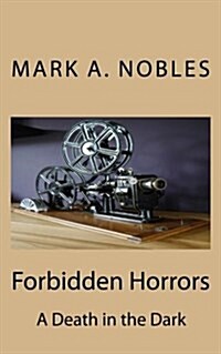 Forbidden Horrors: A Death in the Dark (Paperback)