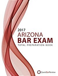 2017 Arizona Bar Exam Total Preparation Book (Paperback)