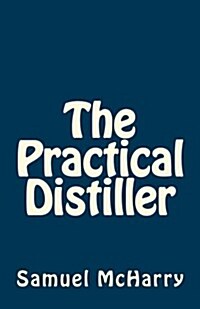 The Practical Distiller (Paperback)