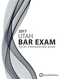 2017 Utah Bar Exam Total Preparation Book (Paperback)