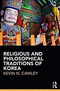 Religious and Philosophical Traditions of Korea (Paperback)