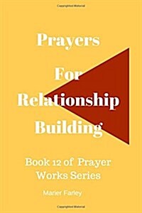 Prayers for Relationship Building: Book 5 Prayer Works Series (Paperback)