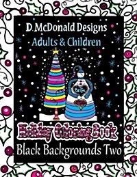 D. McDonald Designs Adults & Children Holiday Coloring Book Black Backgrounds Two (Paperback)