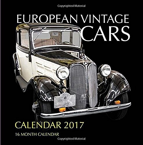 European Vintage Cars Calendar 2017: 16 Month Calendar (Paperback)