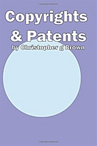 Copyrights and Patents (Paperback)