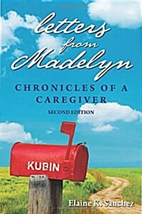 Letters from Madelyn: Chronicles of a Caregiver (Paperback)