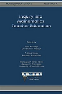 Inquiry Into Mathematics Teacher Education (Paperback)