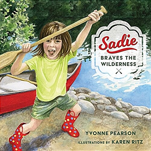 Sadie Braves the Wilderness (Hardcover)