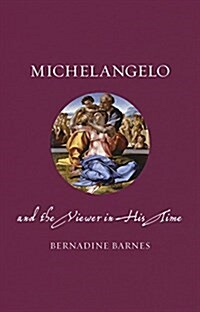 Michelangelo and the Viewer in His Time (Hardcover)