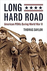 Long Hard Road: American POWs During World War II (Paperback)