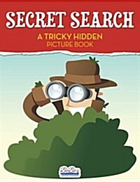 Secret Search: A Tricky Hidden Picture Book (Paperback)