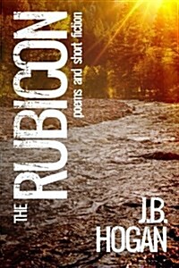 The Rubicon: Poems and Short Fiction (Paperback)