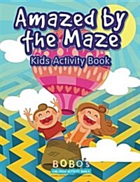 Amazed by the Maze - Kids Activity Book (Paperback)