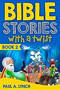 Bible Stories with a Twist (Paperback)
