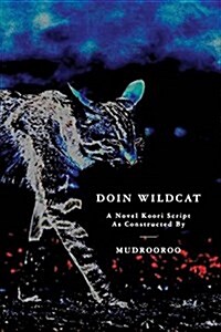 Doin Wildcat: A Novel Koori Script as Constructed by Mudrooroo (Paperback)