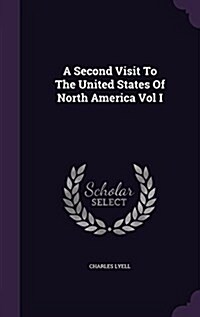 A Second Visit to the United States of North America Vol I (Hardcover)