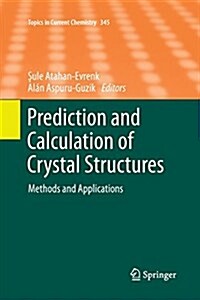 Prediction and Calculation of Crystal Structures: Methods and Applications (Paperback, Softcover Repri)