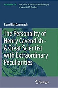 The Personality of Henry Cavendish - A Great Scientist with Extraordinary Peculiarities (Paperback, Softcover Repri)