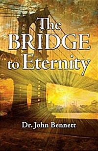 The Bridge to Eternity (Paperback)