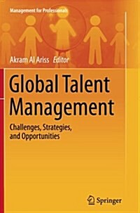 Global Talent Management: Challenges, Strategies, and Opportunities (Paperback, Softcover Repri)