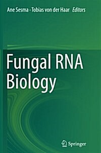Fungal RNA Biology (Paperback, Softcover Repri)