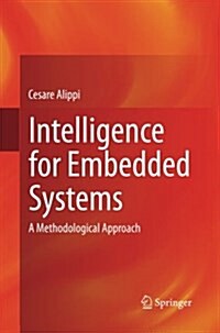 Intelligence for Embedded Systems: A Methodological Approach (Paperback, Softcover Repri)