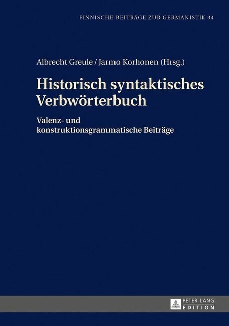 Historisch Syntaktisches Verbwoerterbuch: Valenz- Und Konstruktionsgrammatische Beitraege (Hardcover)