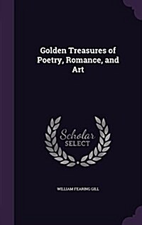 Golden Treasures of Poetry, Romance, and Art (Hardcover)