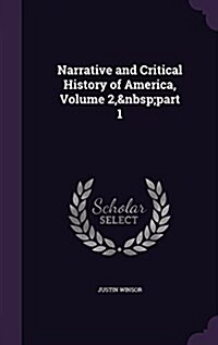 Narrative and Critical History of America, Volume 2, Part 1 (Hardcover)