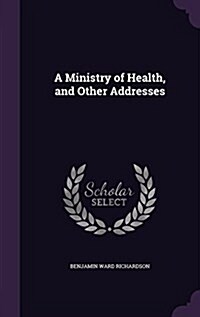 A Ministry of Health, and Other Addresses (Hardcover)