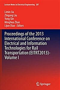 Proceedings of the 2013 International Conference on Electrical and Information Technologies for Rail Transportation (Eitrt2013)-Volume I (Paperback, Softcover Repri)