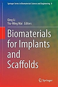 Biomaterials for Implants and Scaffolds (Hardcover, 2017)