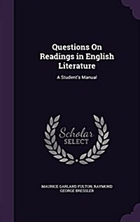 Questions on Readings in English Literature: A Students Manual (Hardcover)