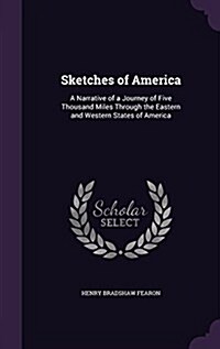 Sketches of America: A Narrative of a Journey of Five Thousand Miles Through the Eastern and Western States of America (Hardcover)