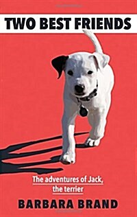Two Best Friends: The adventures of Jack, the terrier (Paperback)