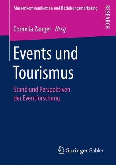 Events Und Tourismus: Stand Und Perspektiven Der Eventforschung (Paperback, 1. Aufl. 2016)