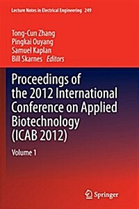 Proceedings of the 2012 International Conference on Applied Biotechnology (Icab 2012): Volume 1 (Paperback, Softcover Repri)