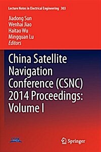 China Satellite Navigation Conference (Csnc) 2014 Proceedings: Volume I (Paperback, Softcover Repri)