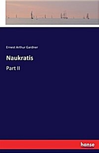 Naukratis: Part II (Paperback)