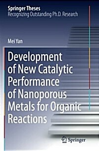 Development of New Catalytic Performance of Nanoporous Metals for Organic Reactions (Paperback, Softcover Repri)