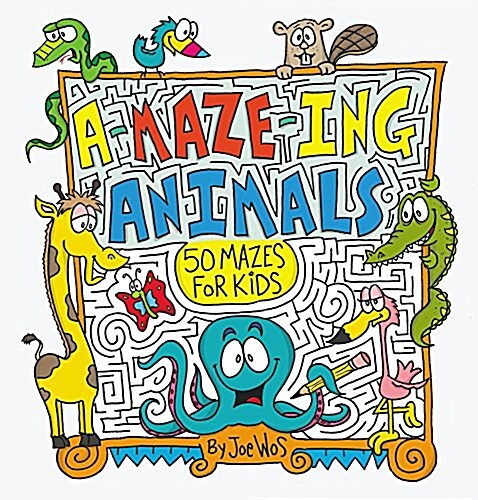 A-Maze-Ing Animals: 50 Mazes for Kids (Paperback)