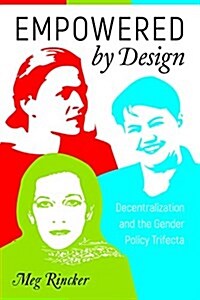 Empowered by Design: Decentralization and the Gender Policy Trifecta (Paperback)