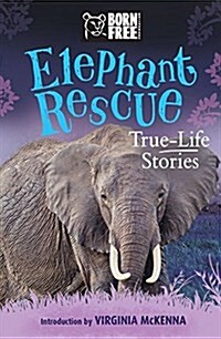 Elephant Rescue: True-Life Stories (Paperback)