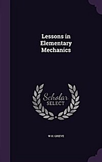 Lessons in Elementary Mechanics (Hardcover)