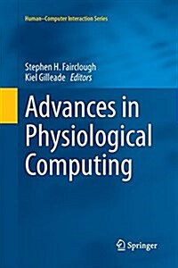 Advances in Physiological Computing (Paperback, Softcover reprint of the original 1st ed. 2014)
