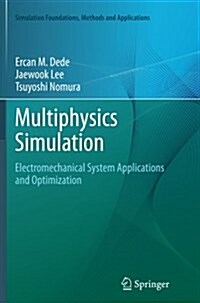 Multiphysics Simulation : Electromechanical System Applications and Optimization (Paperback, Softcover reprint of the original 1st ed. 2014)