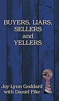 Buyers, Liars, Sellers and Yellers (Hardcover)